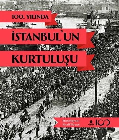 100. Yilinda Istanbulun Kurtulusu Ciltli 100. Yilinda Istanbulun Kurtulusu Ciltli