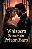 Whispers Between the Prison Bars Whispers Between the Prison Bars