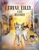 Trixi, Lilly und der Waschbär Trixi, Lilly und der Waschbär