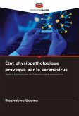 État physiopathologique provoqué par le coronavirus État physiopathologique provoqué par le coronavirus