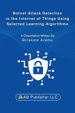Botnet Attack Detection in the Internet of Things Using Selected Learning Algorithms Botnet Attack Detection in the Internet of Things Using Selected Learning Algorithms