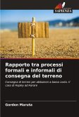 Rapporto tra processi formali e informali di consegna del terreno