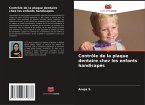 Contrôle de la plaque dentaire chez les enfants handicapés Contrôle de la plaque dentaire chez les enfants handicapés