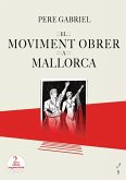 El moviment obrer a Mallorca (1848-1936) El moviment obrer a Mallorca (1848-1936)