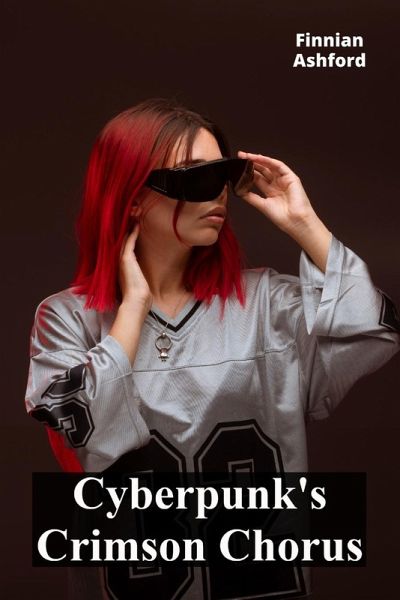 Cyberpunk's Crimson Chorus Cyberpunk's Crimson Chorus