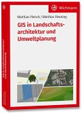 GIS in Landschaftsarchitektur und Umweltplanung GIS in Landschaftsarchitektur und Umweltplanung
