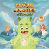The Plaque Monster Attacks The Plaque Monster Attacks