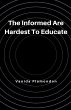 The Informed Are Hardest To Educate - Bild 1