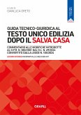 GUIDA TECNICO-GIURIDICA AL TESTO UNICO EDILIZIA DOPO IL SALVA CASA (eBook, PDF) GUIDA TECNICO-GIURIDICA AL TESTO UNICO EDILIZIA DOPO IL SALVA CASA (eBook, PDF)