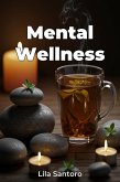 Mental Wellness (eBook, ePUB) Mental Wellness (eBook, ePUB)