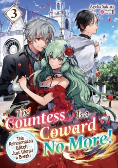 Cover The Countess Is a Coward No More! This Reincarnated Witch Just Wants a Break Volume 3 (eBook, ePUB)