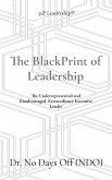 The BlackPrint of Leadership The BlackPrint of Leadership