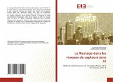 Le Routage dans les réseaux de capteurs sans fil Le Routage dans les réseaux de capteurs sans fil
