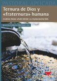 Ternura de Dios y "fraternura" humana