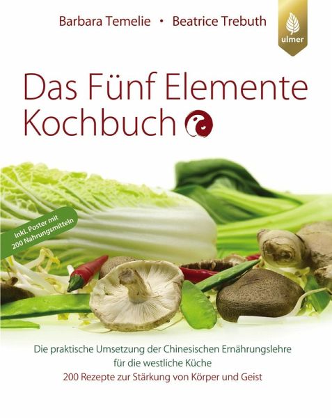 Das Fünf Elemente Kochbuch Das Fünf Elemente Kochbuch