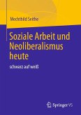 Soziale Arbeit und Neoliberalismus heute Soziale Arbeit und Neoliberalismus heute