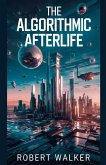The Algorithmic Afterlife The Algorithmic Afterlife