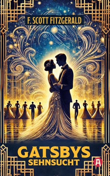 Gatsbys Sehnsucht. Die besten Kurzgeschichten. Band 2. F. Scott Fitzgerald