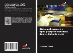 Stato androgenico e lipidi postprandiali nelle donne dislipidemiche - Zahraw, Shaymaa Stato androgenico e lipidi postprandiali nelle donne dislipidemiche - Zahraw, Shaymaa