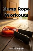 Jump Rope Workouts (eBook, ePUB) Jump Rope Workouts (eBook, ePUB)