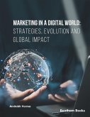 Marketing in a Digital World: Strategies, Evolution and Global Impact (eBook, ePUB)