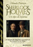 Sherolock Holmes - Un tipo di infamia (eBook, ePUB) Sherolock Holmes - Un tipo di infamia (eBook, ePUB)