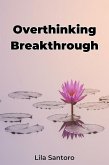 Overthinking Breakthrough (eBook, ePUB) Overthinking Breakthrough (eBook, ePUB)