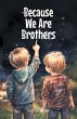 Because We Are Brothers - Bild 1