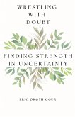 Wrestling with Doubt Wrestling with Doubt