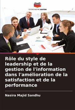Rôle du style de leadership et de la gestion de l'information dans l'amélioration de la satisfaction et de la performance - Majid Sandhu, Nasira