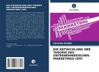 DIE ENTWICKLUNG DER THEORIE DES UNTERNEHMERISCHEN MARKETINGS (EM) DIE ENTWICKLUNG DER THEORIE DES UNTERNEHMERISCHEN MARKETINGS (EM)