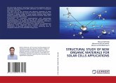 STRUCTURAL STUDY OF NEW ORGANIC MATERIALS FOR SOLAR CELLS APPLICATIONS STRUCTURAL STUDY OF NEW ORGANIC MATERIALS FOR SOLAR CELLS APPLICATIONS
