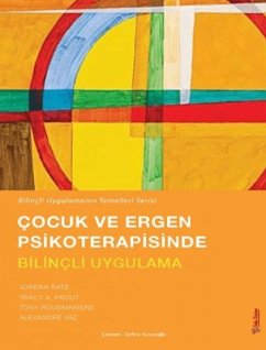 Cocuk ve Ergen Psikoterapisinde Bilincli Uygulama - Vaz, Alexandre
