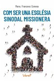 Com ser una Església sinodal missionera Com ser una Església sinodal missionera