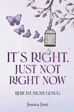 It¿s right, just not right now - Juni, Jessica