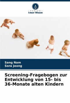 Screening-Fragebogen zur Entwicklung von 15- bis 36-Monate alten Kindern - Nam, Sang;Jeong, Sora