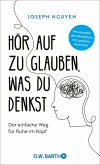 Hör auf zu glauben, was du denkst Hör auf zu glauben, was du denkst
