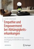 Empathie und Empowerment bei Abhängigkeitserkankungen Empathie und Empowerment bei Abhängigkeitserkankungen