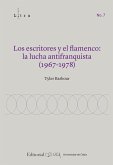 Los escritores y el flamenco. La lucha antifranquista (1967-1978) Los escritores y el flamenco. La lucha antifranquista (1967-1978)