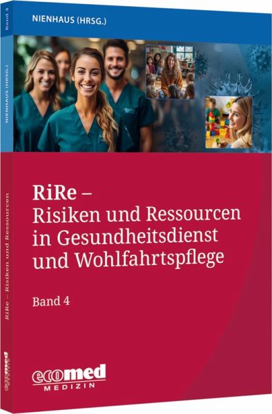 RiRe - Risiken und Ressourcen in Gesundheitsdienst und Wohlfahrtspflege Band 4 RiRe - Risiken und Ressourcen in Gesundheitsdienst und Wohlfahrtspflege Band 4