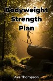 Bodyweight Strength Plan (eBook, ePUB) Bodyweight Strength Plan (eBook, ePUB)