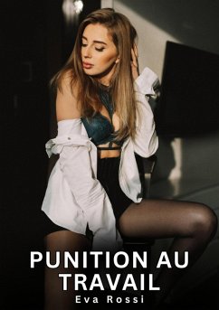 Punition au Travail (eBook, ePUB) - Rossi, Eva