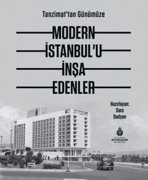 Tanzimattan Günümüze Modern Istanbulu Insa Edenler Ciltli Tanzimattan Günümüze Modern Istanbulu Insa Edenler Ciltli