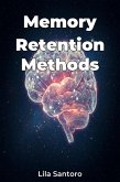 Memory Retention Methods (eBook, ePUB) Memory Retention Methods (eBook, ePUB)