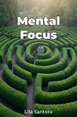 Mental Focus (eBook, ePUB) Mental Focus (eBook, ePUB)