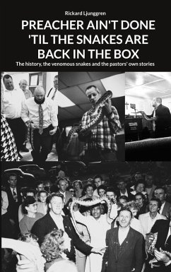 PREACHER AIN'T DONE 'TIL THE SNAKES ARE BACK IN THE BOX (eBook, ePUB) - Ljunggren, Rickard