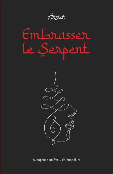 Embrasser le Serpent (eBook, ePUB)