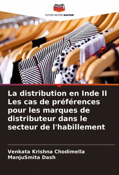 La distribution en Inde II Les cas de préférences pour les marques de distributeur dans le secteur de l'habillement La distribution en Inde II Les cas de préférences pour les marques de distributeur dans le secteur de l'habillement