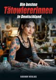 Die besten Tätowiererinnen in Deutschland Vol.2 Die besten Tätowiererinnen in Deutschland Vol.2