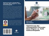 Optimierung der orthognathen Chirurgie: Klare Aligner vs. feste Kieferorthopädie Optimierung der orthognathen Chirurgie: Klare Aligner vs. feste Kieferorthopädie